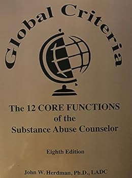 Paperback Global Criteria the 12 Core Functions of the Substance Abuse Counselor (Eighth Edition) Book