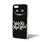 Glossy finished Cheshire Cat Alice in Wonderland Quote for coque Iphone Case coque (coque Iphone 5/5s White)