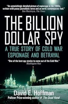 The Billion Dollar Spy: A True Story of Cold War Espionage and Betrayal