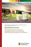 Qualidade do Leite: Uma análise sobre os aspectos de qualidade do leite e as condições de obtenção em propriedades rurais leiteiras (Portuguese Edition)