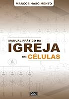 Manual Pr�tico Da Igreja Em C�lulas: Um Olhar Para Dentro Das Igrejas Baseadas Em Pequenos Grupos 1516847733 Book Cover