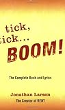 Tick Tick ... Boom: The Complete Book And Lyrics (Applause Libretto Library)