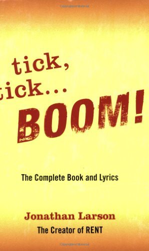 Tick Tick ... Boom: The Complete Book And Lyrics (Applause Libretto Library)