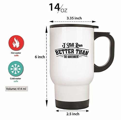 Political Humor Gift Funny Wheelchair Leg I Still Run Better Than Government 14Oz Steinless Steel Travel Mug #TOP2