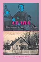 Clara: Clara Barton in Early New Jersey 0926664530 Book Cover