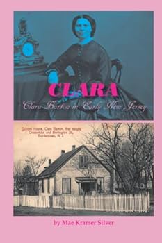 Paperback Clara: Clara Barton in Early New Jersey Book