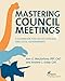 Mastering Council Meetings: A Guidebook for Elected Officials and Local Governments