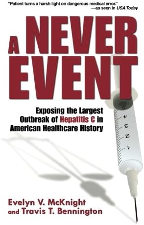 A Never Event: Exposing the Largest Outbreak of Hepatitis C in American Healthcare History