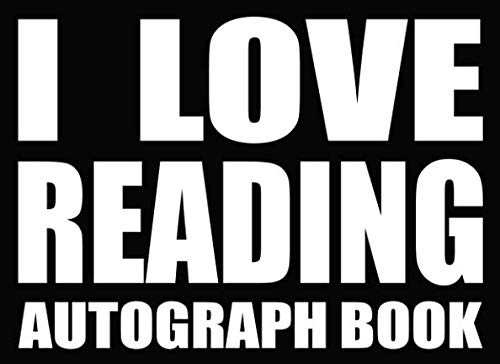 I Love Reading - Autograph Book: 50 Signature Slots - Notebook for School Clubs and Social Groups