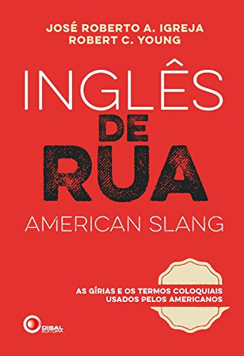 Inglês de rua / American slang: as gírias e os termos coloquiais usados pelos americanos