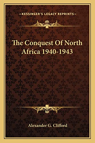 The Conquest Of North Africa 1940-1943