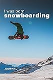 Photo Gallery i was born snowboarding journal: blank lined gift notebook for snowboarders Photo Gallery i was born snowboarding journal: blank lined gift notebook for snowboarders