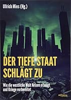 Der Tiefe Staat schlägt zu: Wie die westliche Welt Krisen erzeugt und Kriege vorbereitet 3853714498 Book Cover