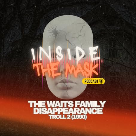 The Waits Family Disappearance: Troll 2 (1990)