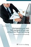 Kompetenzen von Führungskräften zur virtuellen Teamführung: Eine empirische Untersuchung