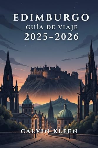 EDIMBURGO GUÍA DE VIAJE 2025-2026 (Spanish Edition)