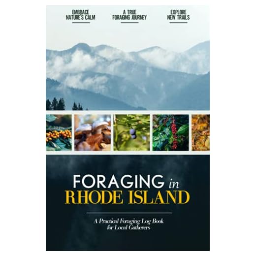 Foraging in Rhode Island: Foraging Log Book for Local Backyard Gatherers | Embrace Nature's Calm | A True Foraging Journey | Practical Woods Exploration Workbook
