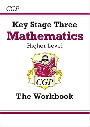 KS3 Maths Workbook - Higher (answers sold separately): for Years 7, 8 and 9 (CGP KS3 Workbooks)