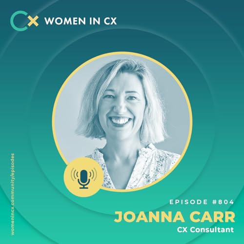 『Moving From CX-Washing to Real Transformation: Honest, Customer-Centric Experiences, with Joanna Carr』のカバーアート