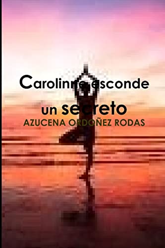 Carolinne esconde un secreto (Spanish Edition)