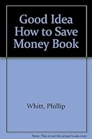 The good idea how to save money book 083061057X Book Cover
