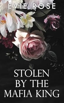 Stolen by the Mafia King (London Mafia Bosses)