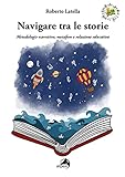 Navigare Tra Le Storie. Metodologie Narrative, Metafore E Relazione Educativa - 2
