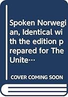 Spoken Norwegian, Identical with the edition prepared for The United States Armed Forces Institute (by Einar Haugen, Thompson Professor of Scandinavian Languages, University of Wisconsin) B0000ED3UN Book Cover