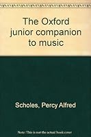 The Oxford Junior Companion To Music B0000CIXFV Book Cover