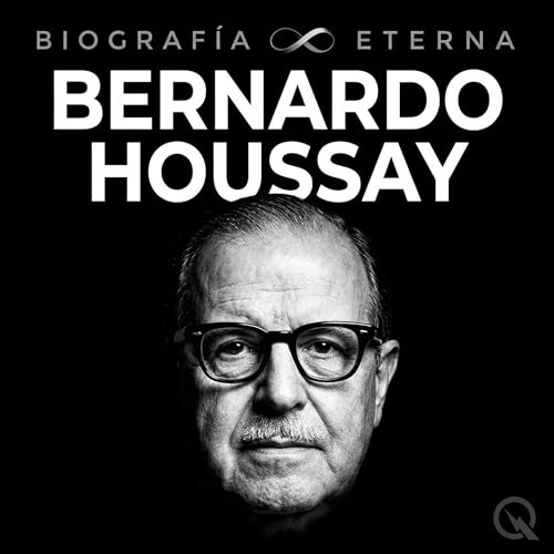 『Bernardo Houssay Biograf&iacute;a Eterna &mdash; La Cumbre y el Legado』のカバーアート
