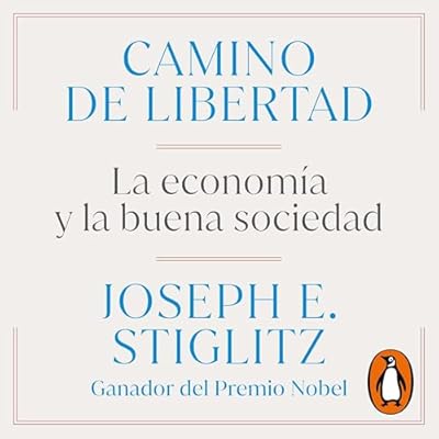 Camino de libertad [The Road to Freedom]: La econom&iacute;a y la buena sociedad