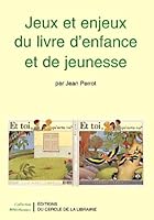Jeux et enjeux du livre d'enfance et de jeunesse 2765407525 Book Cover