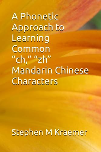 A Phonetic Approach to Learning Common “ch,” “zh” Mandarin Chinese Characters
