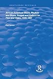 movie blu ray 2019  African-American Blues, Rhythm and Blues, Gospel and Zydeco on Film and Video, 1924-1997 (Routledge Revivals) (English Edition)