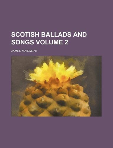 Scotish Ballads and Songs Volume 2