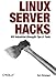 Linux Server Hacks: 100 Industrial-Strength Tips and Tools