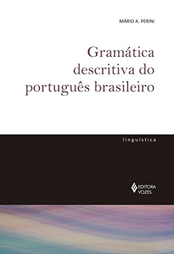 Gramática descritiva do português brasileiro (De Linguística)