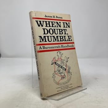 Paperback When in Doubt, Mumble : A Bureaucrat's Handbook Book