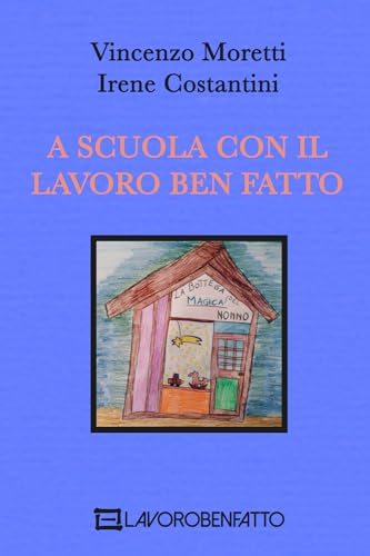 A Scuola con il Lavoro Ben Fatto (Italian Edition)