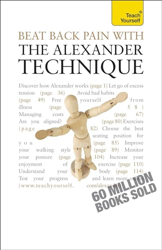 Beat Back Pain With The Alexander Technique: Teach Yourself