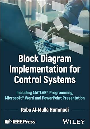 Block Diagram Implementation for Control Systems: Including MATLAB Programming, Microsoft Word and PowerPoint Presentation Block Diagram Implementation for Control Systems: Including MATLAB Programming, Microsoft Word and PowerPoint Presentation book cover