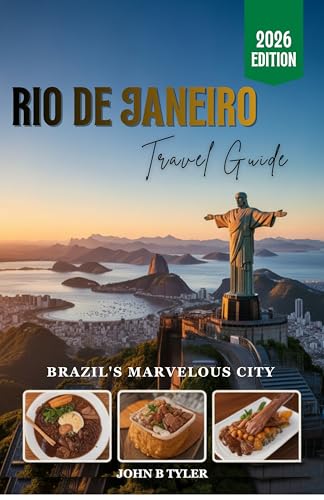 RIO DE JANEIRO TRAVEL GUIDE: Discover Beaches, Mountains, Carnival, and Hid-den Gems with Insider Tips, Itineraries, and Prac-tical Advice for Your Brazilian Adventure (Roamwise Travel)