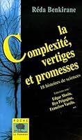 La Complexité, vertiges et promesses : 18 histoires de sciences 274650281X Book Cover