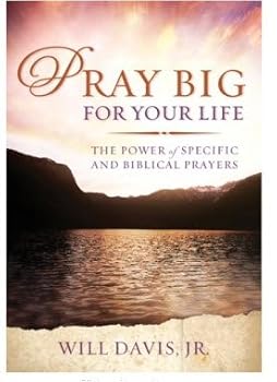 Hardcover Pray Big for your Life - The Power of Specific and Biblical Prayers Book