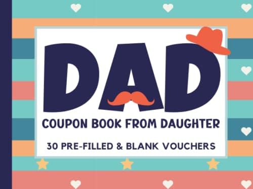 Dad Coupon Book from Daughter: 30 Prefilled & Fillable DIY Blank IOU Gift  Coupons for Dad. Unique Gift Vouchers Booklet for Father's Day, Birthday,  ...