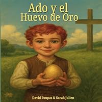 Ado y El Huevo de Oro (Spanish Edition) B0F5WSW79G Book Cover