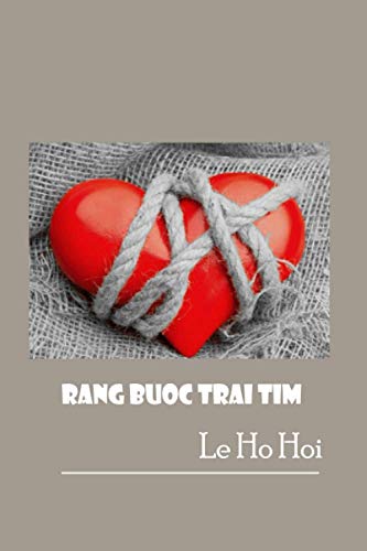 RANG BUOC TRAI TIM: RANG BUOC TRAI TIM - LE HO HOI - 120pages