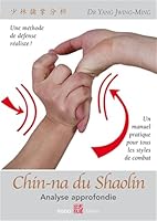 Chin-na du shaolin - Analyse approfondie 2846170525 Book Cover