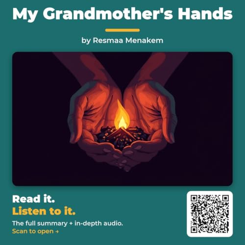 My Grandmother's Hands by Resmaa Menakem - Book Summary
