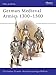 German Medieval Armies 13001500 (Men-at-Arms, 166)